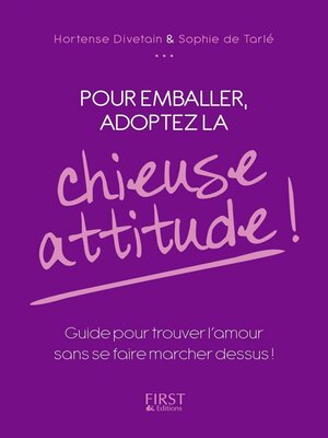 cover image of Pour emballer, adoptez la chieuse attitude !